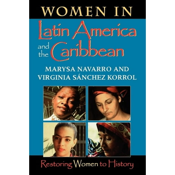 Restoring Women to History Women in Latin America and the Caribbean: Restoring Women to History, (Paperback)
