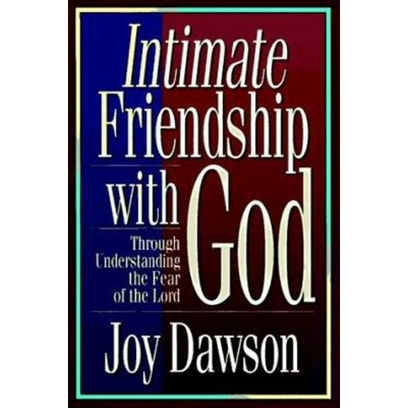 Pre-Owned Intimate Friendship with God: Through Understanding the Fear of the Lord (Paperback) 0800790847 9780800790844
