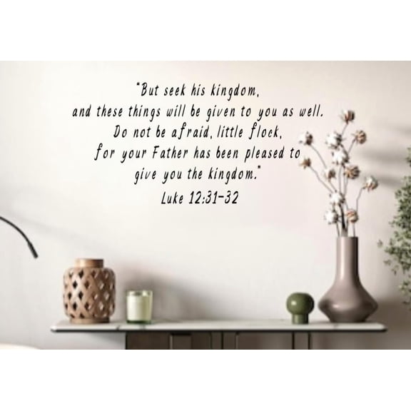 Religious Wall Decal, Luke 12:31-32 Bible Verse Quote, 23.5 x 11.5 inches, Black Script