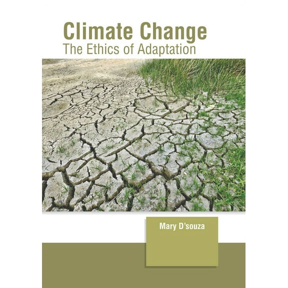 Climate Change: The Ethics of Adaptation, (Hardcover)