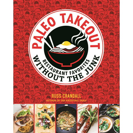 Paleo Takeout : Restaurant Favorites Without the