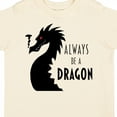 thumbnail image 4 of Inktastic Always Be a Dragon Boys or Girls Toddler T-Shirt, 4 of 5