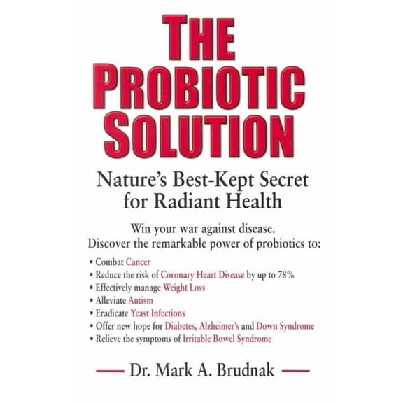 The Probiotic Solution : Nature's Best-Kept Secret for Radiant Health (Edition 1) (Paperback)