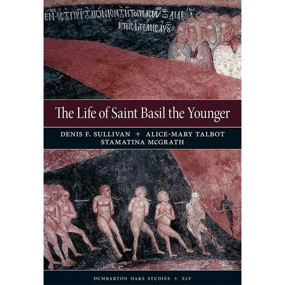 Dumbarton Oaks Studies: The Life of Saint Basil the Younger (Hardcover)