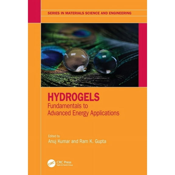 Materials Science and Engineering Hydrogels: Fundamentals to Advanced Energy Applications, (Hardcover)