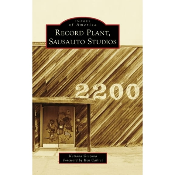Images of America: Record Plant, Sausalito Studios (Hardcover)