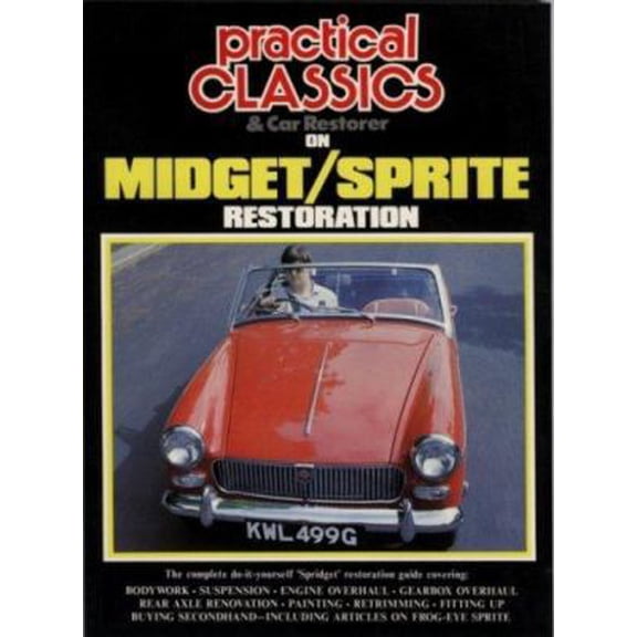 Pre-Owned Practical Classics on Midget & Sprite Restoration (Brooklands Road Tests) (Paperback) 0948207485 9780948207488