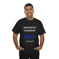thumbnail image 5 of Funny mens tshirt, sarcastic comment shirt, funny mens graphic tee, sarcasm, 5 of 5