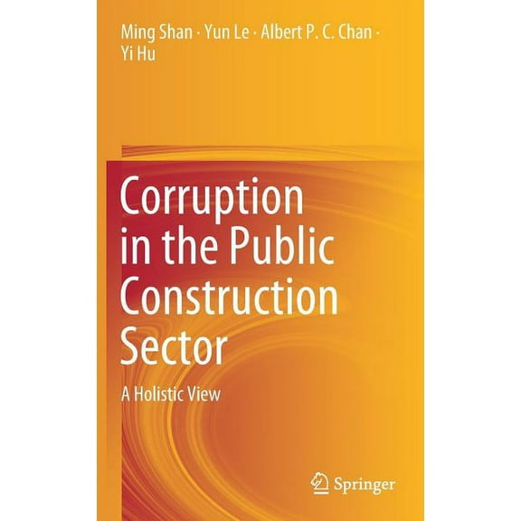 Corruption in the Public Construction Sector: A Holistic View, (Hardcover)