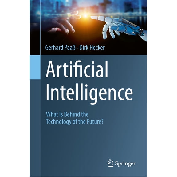 Artificial Intelligence: What Is Behind the Technology of the Future?, (Hardcover)