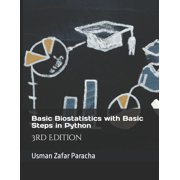 Basic Biostatistics with Basic Steps in Python, (Paperback)