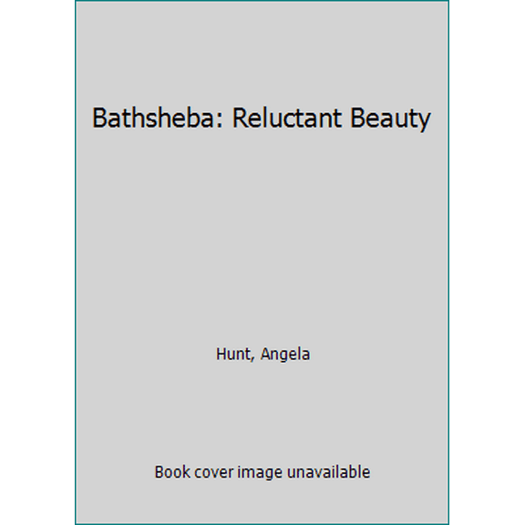 Pre-Owned Bathsheba: Reluctant Beauty (Paperback) 0764216961 9780764216961