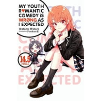 My Youth Romantic Comedy Is Wrong, as I My Youth Romantic Comedy Is Wrong, as I Expected, Vol. 14.5 (Light Novel), (Paperback)