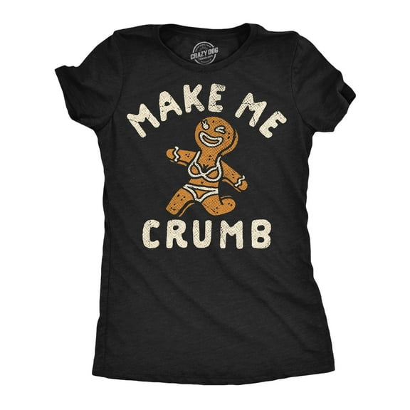 Womens Funny T Shirts Make Me Crumb Sarcastic Gingerbread Graphic Novelty Christmas Tee For Ladies Womens Graphic Tees