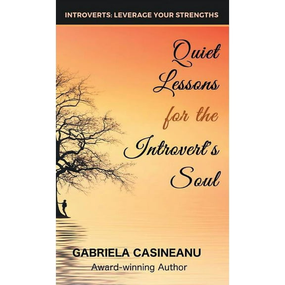 Introvert Strengths Quiet Lessons for the Introvert's Soul, Book 1, (Hardcover)