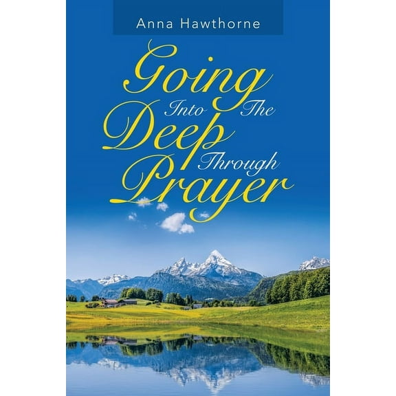 Going into the Deep Through Prayer