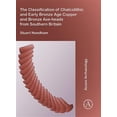 thumbnail image 1 of Pre-Owned The Classification of Chalcolithic and Early Bronze Age Copper and Bronze Axe-Heads from Southern Britain (Paperback), 1 of 1