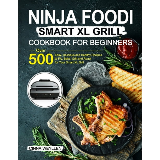 Ninja Foodi Smart XL Grill Cookbook for Beginners (Paperback)
