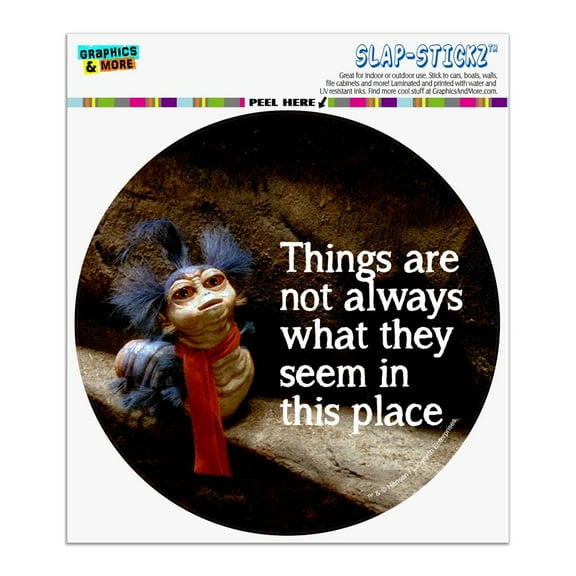 Labyrinth The Worm Quote Thing Are Not Always What They Seem In This Place Automotive Car Window Locker Circle Bumper Sticker