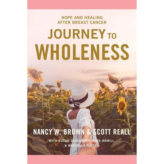Journey to Wholeness: Hope and Healing After Breast Cancer, (Paperback)