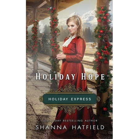 Holiday Hope: Sweet Historical Holiday Romance (Paperback) by Shanna Hatfield