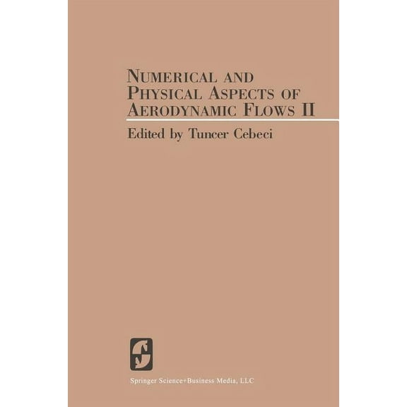 Numerical and Physical Aspects of Aerodynamic Flows II, (Paperback)