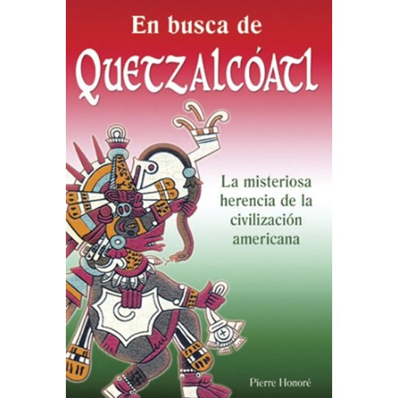 En Busca de Quetzalcóatl Grupo Editorial Tomo 9786074151800