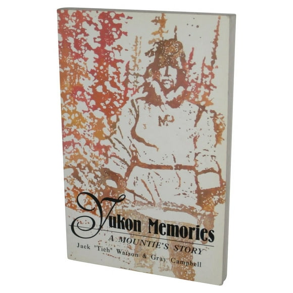 Yukon Memories a Mounties Story (1993) Livre Broché