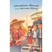 Adventure Abroad with the McComas Siblin Adventure Abroad with the McComas Siblings, Book 1, (Paperback)
