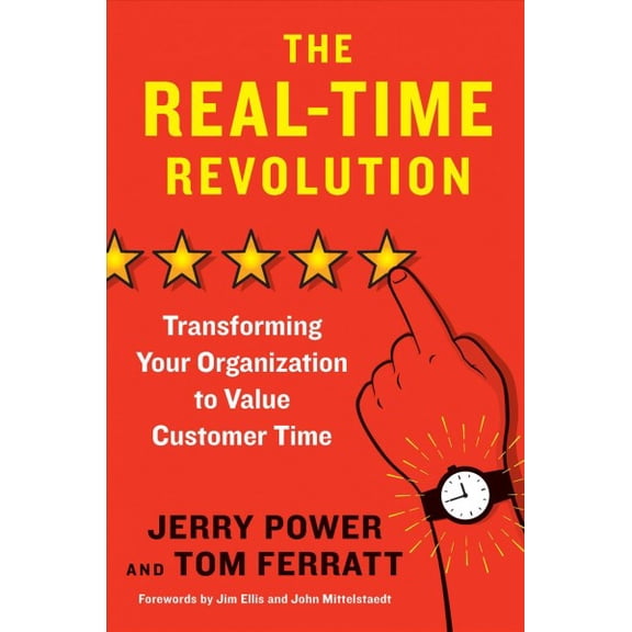 Pre-Owned The Real-Time Revolution : Transforming Your Organization to Value Customer Time (Hardcover)