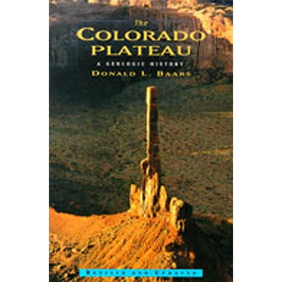 The Colorado Plateau: A Geologic History, (Paperback)
