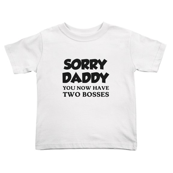 Sorry Daddy You Now Have Two Bossess Cute Toddler Tshirts for Boys Girls (White, Youth XL)