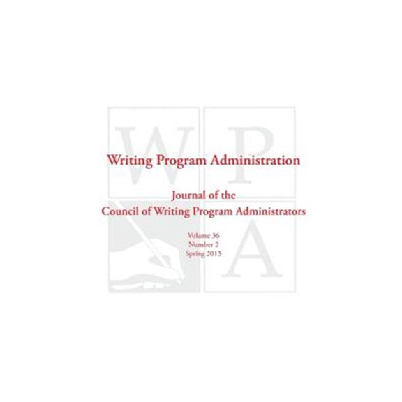 Pre-Owned Wpa: Writing Program Administration 36.2 (Spring 2013) (Paperback)