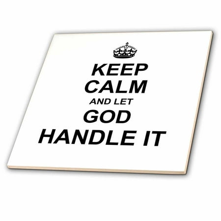 3dRose Keep Calm and Let God Handle it. Have faith religious spiritual belief - Ceramic Tile, 4-inch