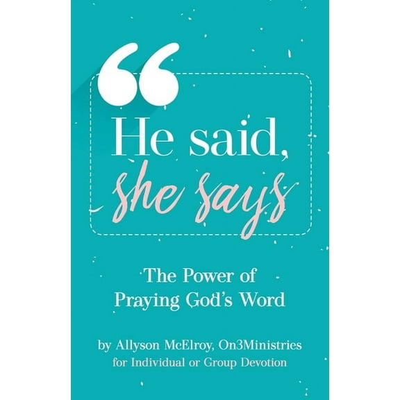 He Said, She Says: The Power Of Praying God's Word, (Paperback)
