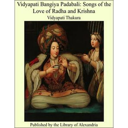 Vidyapati Bangiya Padabali: Songs of the Love of Radha and Krishna - (Best Radha Krishna Images)