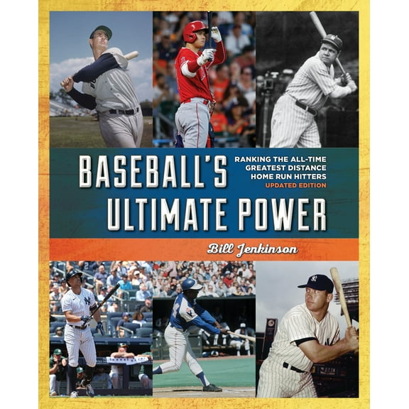Baseball's Ultimate Power : Ranking the All-Time Greatest Distance Home Run Hitters (Paperback)