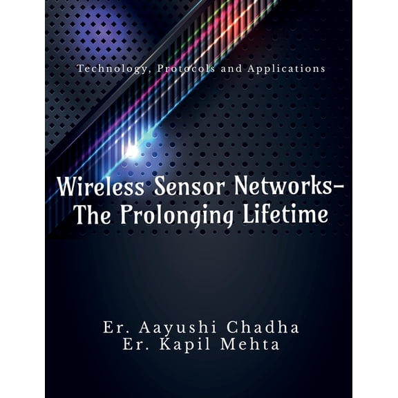 Wireless Sensor Networks-The Prolonging Life Time, (Paperback)