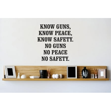 Do It Yourself Wall Decal Sticker Know Guns Know Peace Know Safety No Guns No Peace No Safety Quote Mural 12×12 Do It Yourself Wall Decal Sticker Know Guns Know Peace Know Safety No Guns No Peace No Safety Quote Mural 12×12