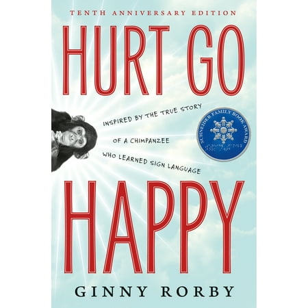 Hurt Go Happy : A novel inspired by the true story of a chimpanzee who learned sign