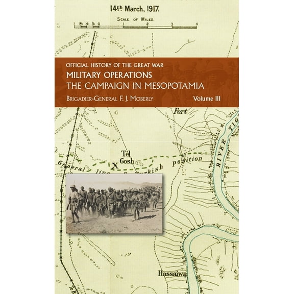Official History of the Great War Other  The Campaign in Mesopotamia: Vol III., (Hardcover)