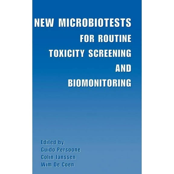New Microbiotests for Routine Toxicity Screening and Biomonitoring, (Hardcover)