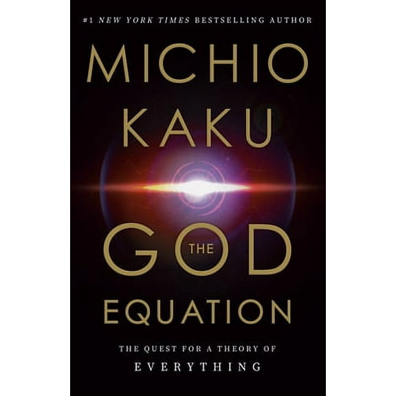 Pre-Owned The God Equation: The Quest for a Theory of Everything (Hardcover 9780385542746) by Michio Kaku