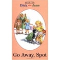 thumbnail image 1 of Pre-Owned Read with Dick and Jane (Grosset & Dunlap Hardcover): Go Away, Spot (Series #5) (Hardcover), 1 of 1