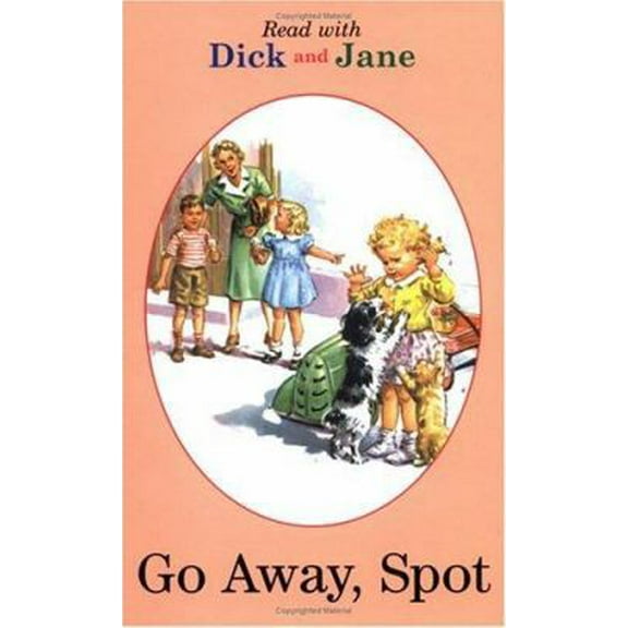 Pre-Owned Read with Dick and Jane: Go Away Spot (Hardcover) 0448434164 9780448434162