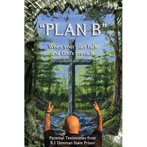 Pre-Owned Plan B: When Your Plan Fails and God's Prevails. (Paperback) 1537669095 9781537669090
