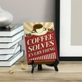 thumbnail image 4 of Signs ByLITA Coffee Solves Everything, Table Sign (8 x 6"), 4 of 4
