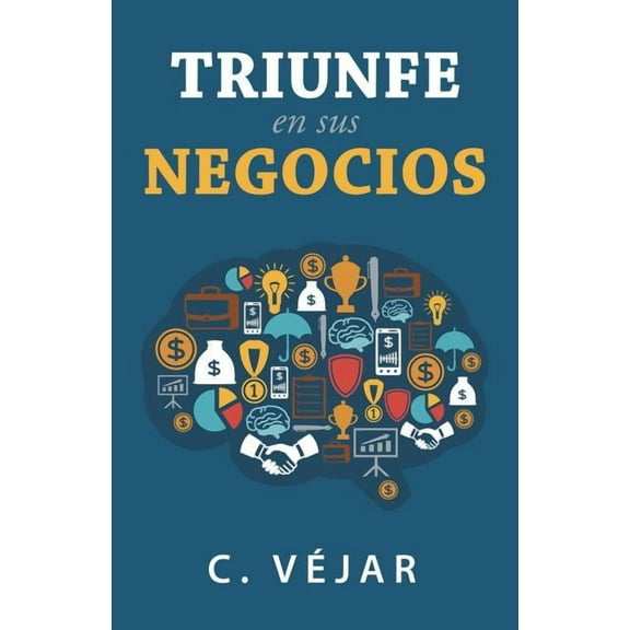 Triunfe En Sus Negocios (Paperback)