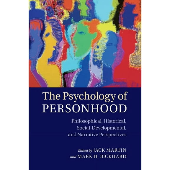 The Psychology of Personhood: Philosophical, Historical, Social-Developmental, and Narrative Perspectives, (Paperback)