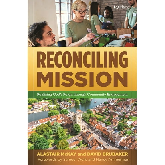 Reconciling Mission: Realizing God's Reign Through Community Engagement, (Hardcover)